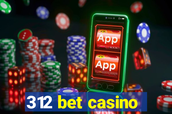 312 bet casino